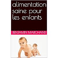 alimentation saine pour les enfants (French Edition)