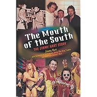 The Mouth of the South: The Jimmy Hart Story The Mouth of the South: The Jimmy Hart Story Paperback