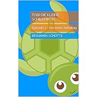 Tobi die kleine Schildkröte: Episode 1 - Der erste Schultag (German Edition)