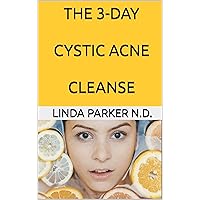 THE 3-DAY CYSTIC ACNE CLEANSE: Hormonal Acne - Bacne - Pimples - Scars