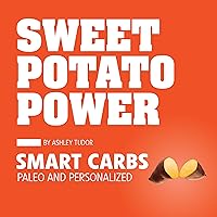Sweet Potato Power Sweet Potato Power Kindle Paperback