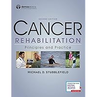 Cancer Rehabilitation 2E: Principles and Practice Cancer Rehabilitation 2E: Principles and Practice Hardcover Kindle