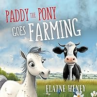 Paddy the Pony goes Farming (Paddy and Peggy Pony Adventures) Paddy the Pony goes Farming (Paddy and Peggy Pony Adventures) Paperback Kindle