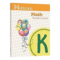 Horizons Math Teacher's Guide Grade K Horizons Math Teacher's Guide Grade K Spiral-bound Paperback
