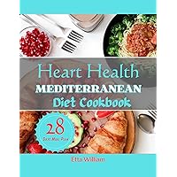 Heart Health MEDITERRANEAN Diet Cookbook: Simple Made Easy Delicious Low Fat Low Sodium To Regulate Blood Pressure and Sugar Level With 28 Days Meal Plan ... Diet & Wellness Prepping Book 27) Heart Health MEDITERRANEAN Diet Cookbook: Simple Made Easy Delicious Low Fat Low Sodium To Regulate Blood Pressure and Sugar Level With 28 Days Meal Plan ... Diet & Wellness Prepping Book 27) Kindle Paperback