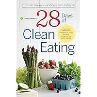 28 Days of Clean Eating: The Healthy Way to Kick Dieting Forever 28 Days of Clean Eating: The Healthy Way to Kick Dieting Forever Paperback