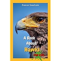 A Book About Hawks For Kids: Beautiful photos, interesting facts and a fun quiz! (AMAZING EARTH: Wild Animal Facts)