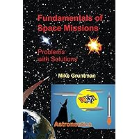 Fundamentals of Space Missions: Problems with Solutions Fundamentals of Space Missions: Problems with Solutions Paperback Kindle