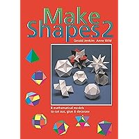 Make Shapes 2: Mathematical Models: Bk. 2 (Tarquin Make Mathematical Shapes Series) Make Shapes 2: Mathematical Models: Bk. 2 (Tarquin Make Mathematical Shapes Series) Paperback