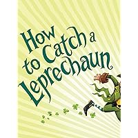 How to Catch a Leprechaun