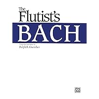 The Flutist's Bach The Flutist's Bach Paperback