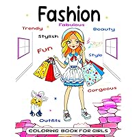 Fashion Coloring Book For Girls 8-12: Fun and Stylish Fashion and Beauty Coloring Pages for Girls, Kids, and Teens With Gorgeous Fashion Style | Fabulous Fashion Style Colouring Book for Teens!