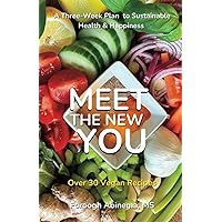 Meet The New You: A Three Week Plan to Sustainable Health & Happiness Meet The New You: A Three Week Plan to Sustainable Health & Happiness Kindle Paperback