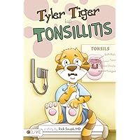 Tyler Tiger Has Tonsillitis Tyler Tiger Has Tonsillitis Perfect Paperback