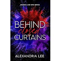 Behind Closed Curtains (Secrets and Sins Series Book 1) Behind Closed Curtains (Secrets and Sins Series Book 1) Kindle