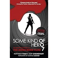 Some Kind of Hero: The Remarkable Story of the James Bond Films Some Kind of Hero: The Remarkable Story of the James Bond Films Kindle Hardcover Paperback