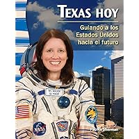 Texas hoy: Guiando a los Estados Unidos hacia el futuro ebook: Guiando a Los Estados Unidos Hacia El Futuro (Leading America Into the Future) (Social Studies Readers) (Spanish Edition) Texas hoy: Guiando a los Estados Unidos hacia el futuro ebook: Guiando a Los Estados Unidos Hacia El Futuro (Leading America Into the Future) (Social Studies Readers) (Spanish Edition) Kindle