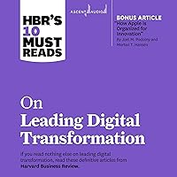HBR's 10 Must Reads on Leading Digital Transformation: HBR's 10 Must Reads Series HBR's 10 Must Reads on Leading Digital Transformation: HBR's 10 Must Reads Series Audible Audiobook Paperback Kindle Hardcover