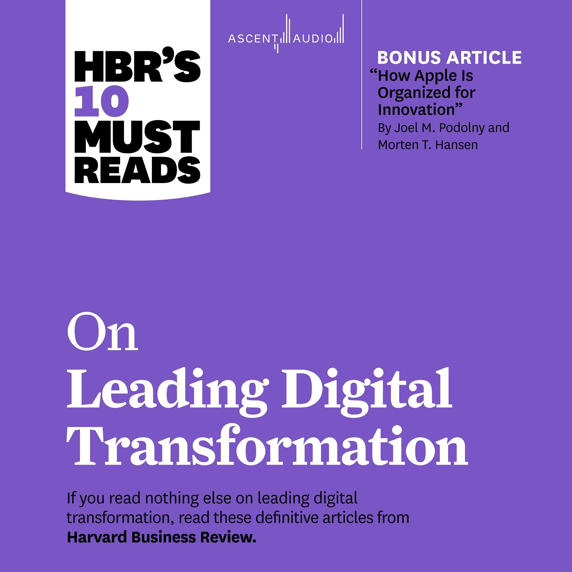HBR's 10 Must Reads on Leading Digital Transformation: HBR's 10 Must Reads Series