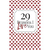 29 Reasons I Love You: Fill-In Memory Book: Homemade Couples Keepsake for Valentine’s Day, Anniversaries & Birthdays