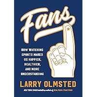 Fans: How Watching Sports Makes Us Happier, Healthier, and More Understanding Fans: How Watching Sports Makes Us Happier, Healthier, and More Understanding Hardcover Kindle Audible Audiobook Audio CD