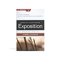 Exalting Jesus in Judges and Ruth (Christ-Centered Exposition Commentary) Exalting Jesus in Judges and Ruth (Christ-Centered Exposition Commentary) Paperback Kindle