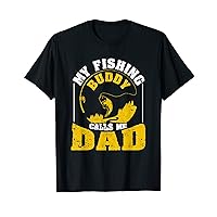 My Fishing Buddy Calls Me Dad Funny Father's Day Fisherman T-Shirt