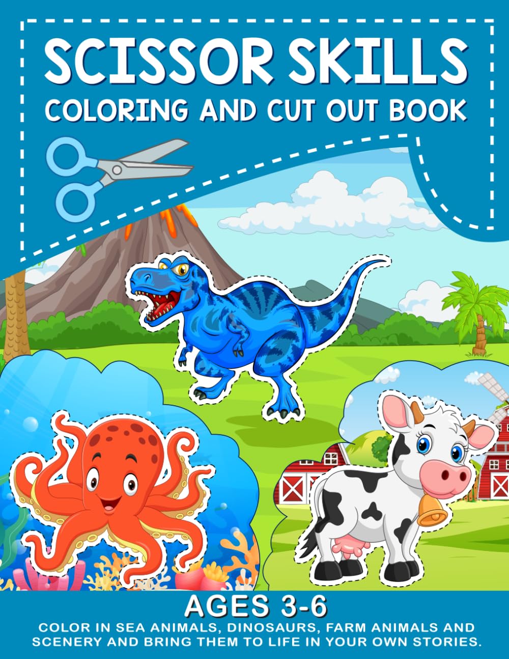 Scissor Skills, Cut Out & Activity Book: Color and cut out sea animals, dinosaurs and farm animals, including scenery! Improve cutting skills, and create stories. So creative!