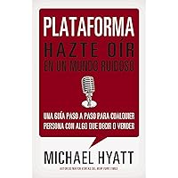 Plataforma: Hazte oír en un mundo ruidoso (Spanish Edition) Plataforma: Hazte oír en un mundo ruidoso (Spanish Edition) Kindle Paperback
