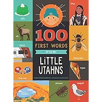 100 First Words for Little Utahns: A Board Book 100 First Words for Little Utahns: A Board Book Kindle Board book