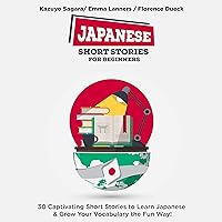 Japanese Short Stories for Beginners: 30 Captivating Short Stories to Learn Japanese & Grow Your Vocabulary the Fun Way! Japanese Short Stories for Beginners: 30 Captivating Short Stories to Learn Japanese & Grow Your Vocabulary the Fun Way! Audible Audiobook Kindle Paperback