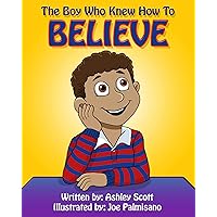 The Boy Who Knew How to Believe The Boy Who Knew How to Believe Kindle Hardcover Paperback