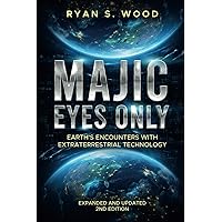 Majic Eyes Only: Earth's Encounters with Extraterrestrial Technology Majic Eyes Only: Earth's Encounters with Extraterrestrial Technology Paperback