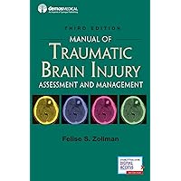 Manual of Traumatic Brain Injury, Third Edition: Assessment and Management Manual of Traumatic Brain Injury, Third Edition: Assessment and Management Paperback Kindle