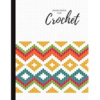Graph Paper for Crochet: Design your own crochet patterns, graph paper notebook 8.5 x 11 inches, 4:5 ratio, ideal for tapestry crochet.
