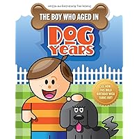 The Boy Who Aged in Dog Years The Boy Who Aged in Dog Years Kindle Paperback