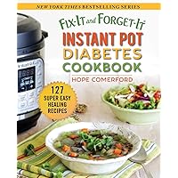 Fix-It and Forget-It Instant Pot Diabetes Cookbook: 127 Super Easy Healthy Recipes Fix-It and Forget-It Instant Pot Diabetes Cookbook: 127 Super Easy Healthy Recipes Paperback Kindle