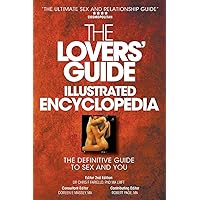 The Lovers' Guide Illustrated Encyclopedia The Lovers' Guide Illustrated Encyclopedia Paperback