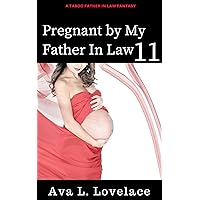 Pregnant by My Father in Law 11 Pregnant by My Father in Law 11 Kindle