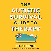 The Autistic Survival Guide to Therapy The Autistic Survival Guide to Therapy Paperback Audible Audiobook