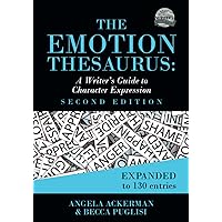 The Emotion Thesaurus: A Writer's Guide to Character Expression (Second Edition) (Writers Helping Writers Series) The Emotion Thesaurus: A Writer's Guide to Character Expression (Second Edition) (Writers Helping Writers Series) Paperback Kindle