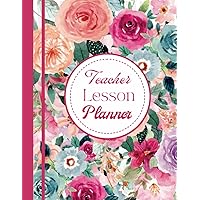 Teacher Lesson Planner: academic year lesson plan ,Weekly and Monthly Organizer