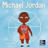 Michael Jordan: A Kid's Book About Not Fearing Failure So You Can Succeed and Be the G.O.A.T. (Mini Movers and Shakers) Michael Jordan: A Kid's Book About Not Fearing Failure So You Can Succeed and Be the G.O.A.T. (Mini Movers and Shakers) Paperback Kindle Audible Audiobook Hardcover