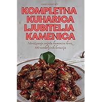 Kompletna Kuharica Ljubitelja Kamenica (Croatian Edition)