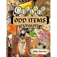 Collage Cutouts Odd Items: 500 Various Pictures on 20 Large 8.5 by 11 Inch Pages