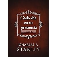 Cada día en su presencia: 365 Devocionales (Spanish Edition)