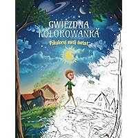 Gwiezdna kolorowanka: Pokoloruj swój świat (Kryształowe Dziecko) (Polish Edition)
