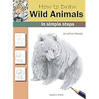 How to Draw Wild Animals: In Simple Steps How to Draw Wild Animals: In Simple Steps Paperback
