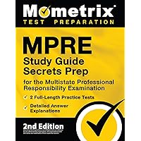 MPRE Study Guide Secrets Prep for the Multistate Professional Responsibility Examination, 2 Full-Length Practice Tests, Detailed Answer Explanations: [2nd Edition]
