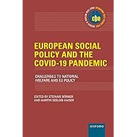 European Social Policy and the COVID-19 Pandemic: Challenges to National Welfare and EU Policy (INTERNATIONAL POLICY EXCHANGE SERIES) European Social Policy and the COVID-19 Pandemic: Challenges to National Welfare and EU Policy (INTERNATIONAL POLICY EXCHANGE SERIES) Kindle Hardcover